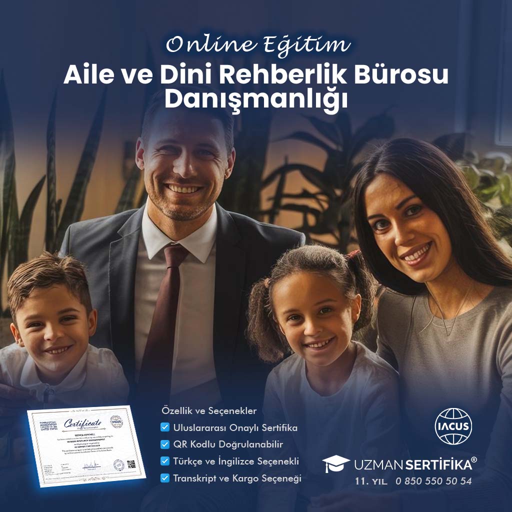 Aile ve Dini Rehberlik Bürosu Danışmanlığı Eğitimi Sertifika Programı