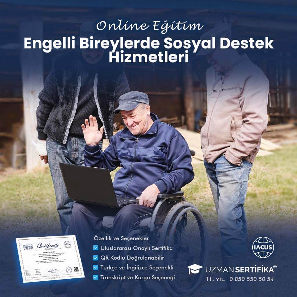 Engelli Bireylerde Sosyal Destek Hizmetleri Eğitimi Sertifika Programı