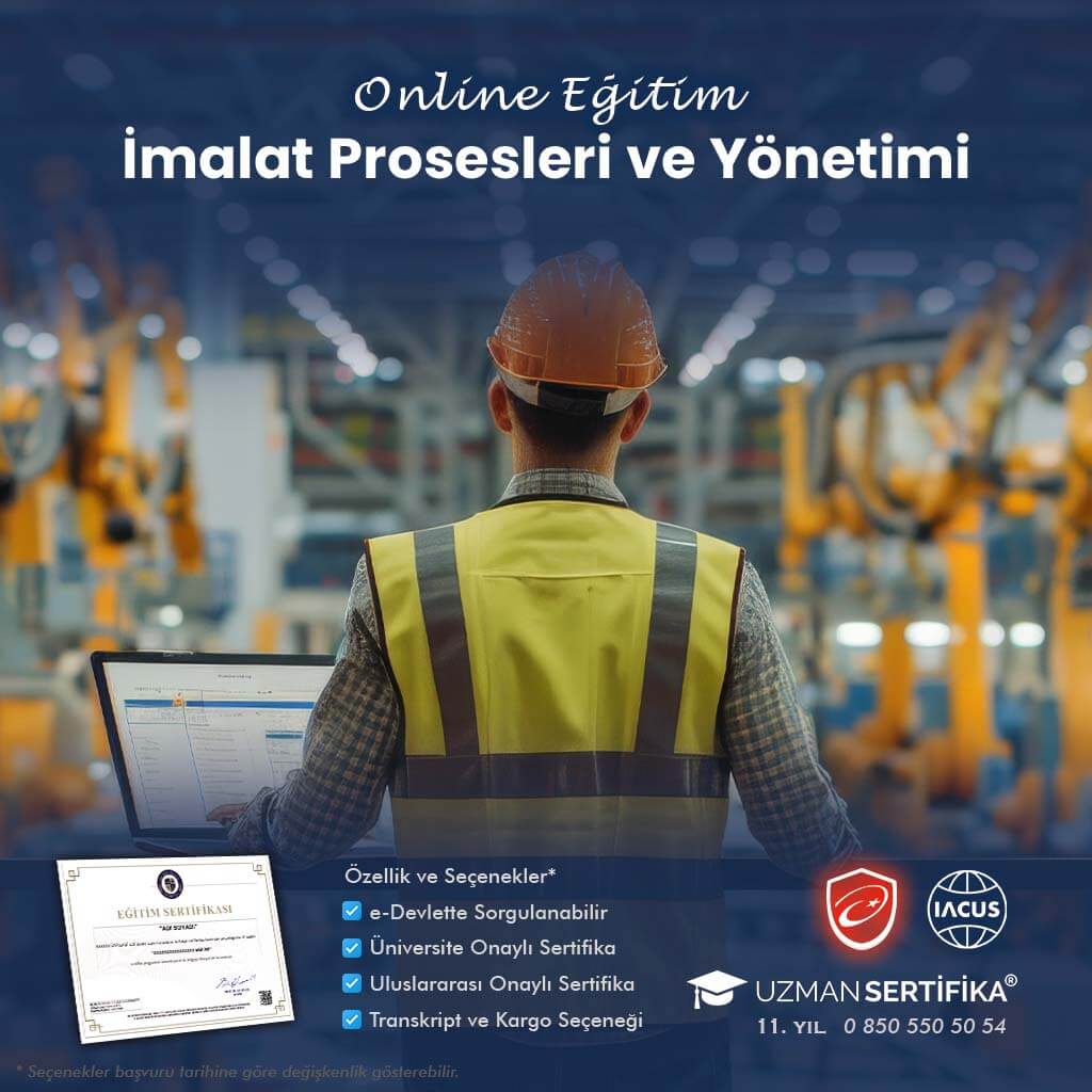 İmalat Prosesleri ve Yönetimi Eğitimi Sertifika Programı