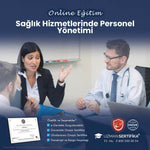 Sağlık Hizmetlerinde Personel Yönetimi Eğitimi Sertifika Programı
