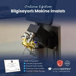 Bilgisayarlı Makine İmalatı Eğitimi Sertifika Programı