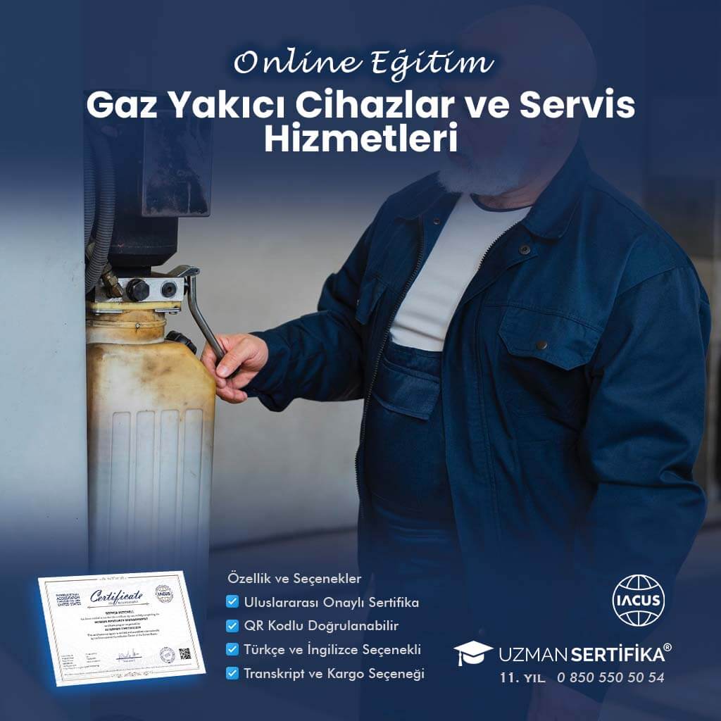 Gaz Yakıcı Cihazlar ve Servis Hizmetleri Eğitimi Sertifika Programı
